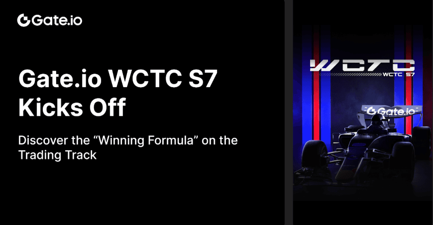 Gate.io WCTC S7 Kicks Off: Discover the &#8220;Winning Formula&#8221; on the Trading Track